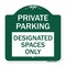 Signmission Private Parking Designated Spaces Only, Green & White Aluminum Sign, 18" x 18", GW-1818-23257 A-DES-GW-1818-23257 - alternate 1